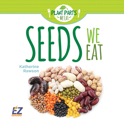 Seeds We Eat - Rawson, Katherine