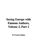 Seeing Europe with Famous Authors, Volume 2, Part 2