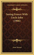 Seeing France with Uncle John (1906)