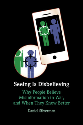 Seeing Is Disbelieving - Silverman, Daniel