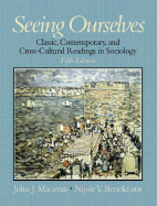 Seeing Ourselves: Classic, Contemporary, and Cross-Cultural Readings in Sociology