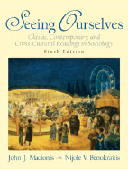 Seeing Ourselves: Classic, Contemporary, and Cross-Cultural Readings in Sociology