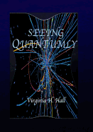 Seeing Quantumly: How Everything Is Connected to Everything Else