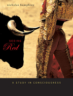 Seeing Red: A Study in Consciousness
