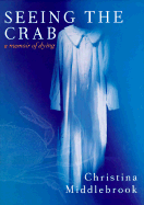 Seeing the Crab: A Memoir Before Dying