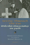 Seeing Through the Eye: Malcolm Muggeridge on Faith