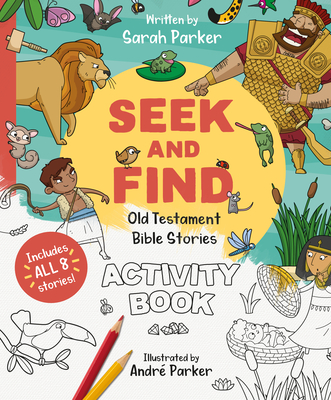 Seek and Find: Old Testament Activity Book: Discover All about Our Amazing God! - Parker, Sarah