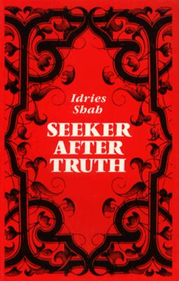 Seeker After Truth - Shah, Idries