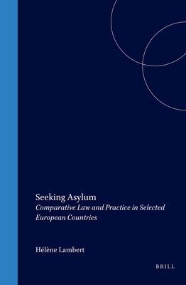 Seeking Asylum: Comparative Law and Practice in Selected European Countries - Lambert, Hlne