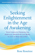 Seeking Enlightenment in the Age of Awakening: Your Complete Program for Spiritual Awakening and More, In Just 20 Minutes a Day