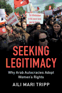 Seeking Legitimacy: Why Arab Autocracies Adopt Women's Rights