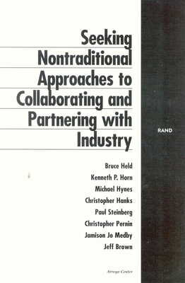 Seeking Nontraditional Approaches to Collaborating and Partnering with Industry - Held, Bruce, and Horn, Kenneth P, and Hanks, Christopher