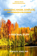 Seeking Peace Through Reconciliation Managing Anger, Conflicts, and Differences In Relationships An Instructor's Manual For The Group Study Books Parts 1,2 With Additional Notes And The Workbook Questions With Suggested Answers