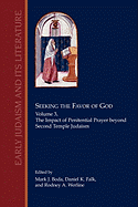 Seeking the Favor of God, Volume 3: The Impact of Penitential Prayer beyond Second Temple Judaism - Boda, Mark J (Editor), and Falk, Daniel K (Editor), and Werline, Rodney a (Editor)