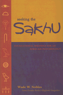 Seeking the Sakhu: Foundational Writings for an African Psychology