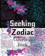 Seeking Zodiac: Coloring Book