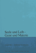 Seele Und Leib - Geist Und Materie: Herausgegeben Von Maja Svilar