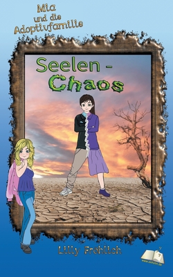 Seelenchaos: Mia und die Adoptivfamilie - Frhlich, Lilly