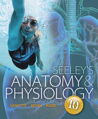 Seeley's Anatomy & Physiology with Connect Plus Access Card - Vanputte, Cinnamon, and Seeley, Rod, and Stephens, Trent