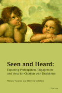 Seen and Heard: Exploring Participation, Engagement and Voice for Children with Disabilities