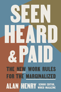 Seen, Heard, and Paid: The New Work Rules for the Marginalized