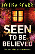 Seen To Be Believed: A tense and suspenseful crime thriller