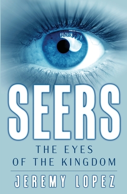 Seers: The Eyes of the Kingdom - Lopez, Jeremy