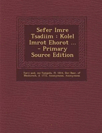 Sefer Imre Tsadiim: Kolel Imrot Ehorot ...