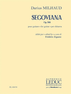 Segoviana, Op. 366: For Guitar - Milhaud, Darius (Composer), and Zigante, Frederic (Editor)