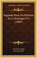 Segunda Parte Da Historia de S. Domingos V3 (1866)