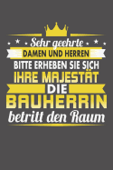 Sehr Geehrte Damen Und Herren Bitte Erheben Sie Sich Ihre Majest?t Die Bauherrin Betritt Den Raum: Wochenplaner f?r ein ganzes Jahr - ohne festes Datum