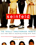 Seinfeld: The Totally Unauthorized Tribute (Not That There's Anything Wrong with That) - Wild, David