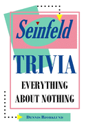 Seinfeld Trivia: Everything about Nothing