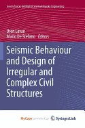 Seismic Behaviour and Design of Irregular and Complex Civil Structures