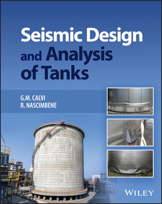 Seismic Design and Analysis of Tanks - Calvi, Gian Michele, and Nascimbene, Roberto