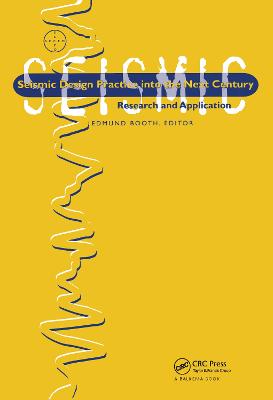 Seismic Design and Practice Into the Next Century: Proceedings of the 6th Seced Conference, Oxford, 26-27 March 1998 - Booth, Edmund (Editor)