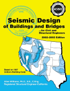 Seismic Design of Buildings and Bridges: For Civil and Structural Engineers2002-2003 Edition - Williams, Alan