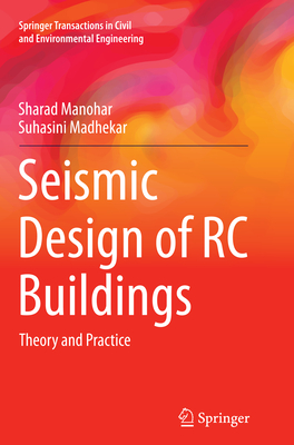 Seismic Design of RC Buildings: Theory and Practice - Manohar, Sharad, and Madhekar, Suhasini