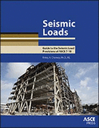 Seismic Loads: Guide to the Seismic Load Provisions of ASCE 7 - 10