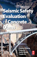 Seismic Safety Evaluation of Concrete Dams: A Nonlinear Behavioral Approach
