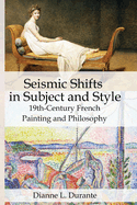 Seismic Shifts in Subject and Style: 19th-Century French Painting and Philosophy