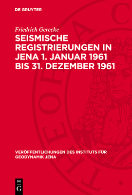 Seismische Registrierungen in Jena 1. Januar 1961 Bis 31. Dezember 1961 - Gerecke, Friedrich