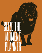 Seize the Moment Planner