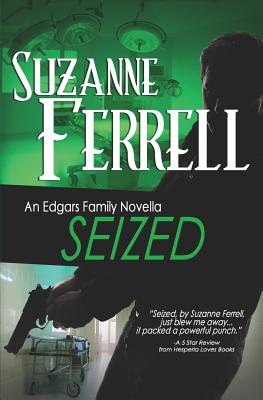SEIZED, A Romantic Suspense Novella - Ferrell, Suzanne