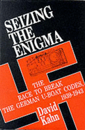 Seizing the Enigma: Race to Break the German U-boat Codes, 1939-43