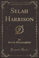 Selah Harrison (Classic Reprint)