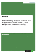 Selbsterfahrung zwischen K?nstler- und B?rgertum in Thomas Manns "Tonio Krger" und "Der Tod in Venedig"