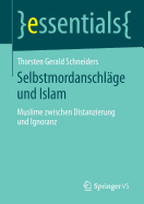 Selbstmordanschlage Und Islam: Muslime Zwischen Distanzierung Und Ignoranz