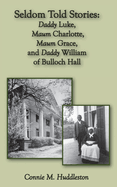 Seldom Told Stories: Daddy Luke, Maum Charlotte, Maum Grace, and Daddy William of Bulloch Hall