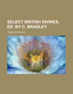 Select British Divines, Ed. by C. Bradley